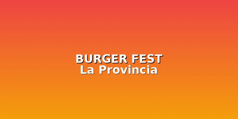 Burger Fest La Provincia
