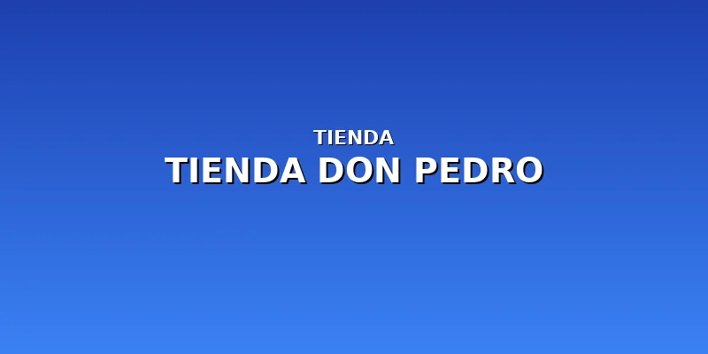 Tienda Don Pedro