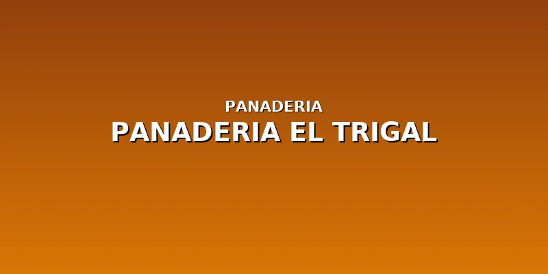 Panaderia El Trigal