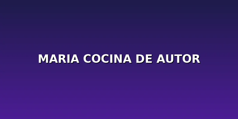 Maria Cocina de Autor